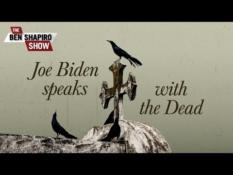 You are currently viewing Joe Biden Speaks With The Dead | Ep. 1583