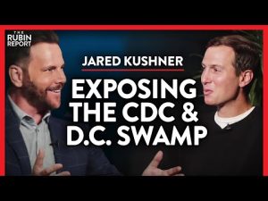 Read more about the article Exposing the CDC’s Errors, Leakers & the Lying Media | Jared Kushner | POLITICS | Rubin Report