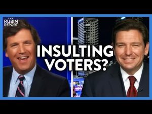 Read more about the article Tucker Carlson & Ron DeSantis Laugh at This Democrat Insulting Voters | DM CLIPS | Rubin Report