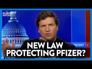 Read more about the article Tucker Carlson Goes Off on This State’s New Law Protecting Pfizer | DM CLIPS | Rubin Report