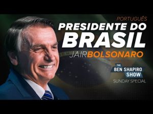 Read more about the article Presidente Jair Bolsonaro | The Ben Shapiro Show Sunday Special Ep. 132 [Português]