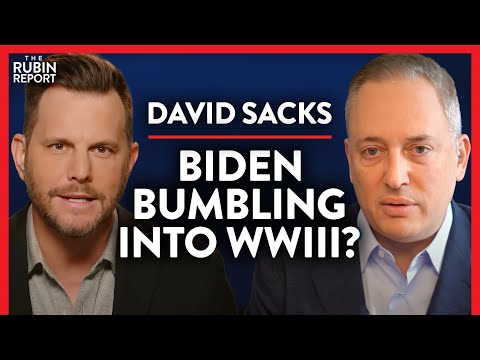 You are currently viewing These Mistakes Are Increasing the Likelihood of WWIII | David Sacks | POLITICS | Rubin Report