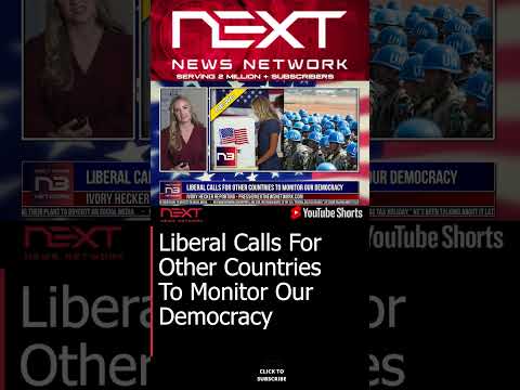 You are currently viewing Liberal Calls For Other Countries To Monitor Our Democracy #shorts