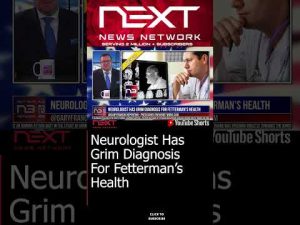 Read more about the article Neurologist Has Grim Diagnosis For Fetterman’s Health #shorts