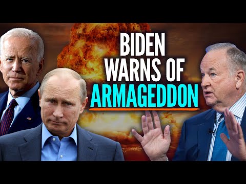 You are currently viewing Bill O’Reilly: Biden’s NUCLEAR WAR warning EMPOWERS Putin