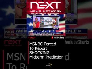 Read more about the article MSNBC Forced To Report SHOCKING Midterm Prediction #shorts