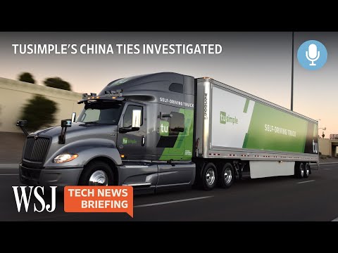 Read more about the article TuSimple: Self-Driving Truck Company Faces Probes Over China Ties | Tech News Briefing Podcast | WSJ