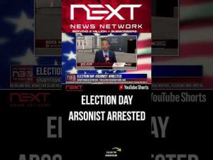 Read more about the article Election Day Arsonist Arrested #shorts