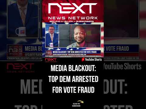 You are currently viewing MEDIA BLACKOUT: Top Dem ARRESTED for Vote Fraud #shorts