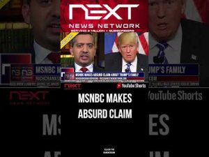 Read more about the article MSNBC Makes Absurd Claim About Trump’s Family #shorts