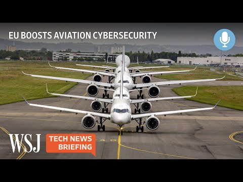 Read more about the article The European Aviation Industry’s New Cybersecurity Rules | Tech News Briefing Podcast | WSJ