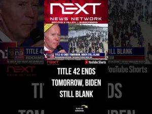 Read more about the article Title 42 Ends TOMORROW, Biden STILL BLANK #shorts