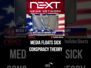 Read more about the article Media Floats SICK Conspiracy Theory #shorts