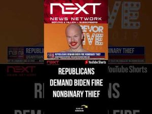 Read more about the article Republicans DEMAND Biden Fire Nonbinary Thief #shorts