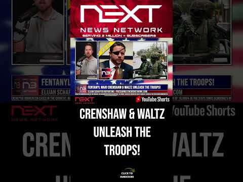 You are currently viewing Fentanyl War! Crenshaw & Waltz Unleash the Troops! #shorts