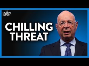 Read more about the article WEF Head Appears to Actually Threaten Anyone Who Fights His Agenda | Direct Message | Rubin Report