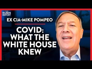 Read more about the article What We Knew About COVID Before the World Did (Pt. 3) | Mike Pompeo | POLITICS | Rubin Report