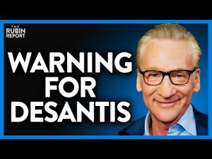 Read more about the article Bill Maher Has a Warning for Ron DeSantis, Is He Right? | DM CLIPS | Rubin Report