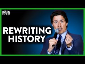 Read more about the article Justin Trudeau Hopes You Won’t Notice He Just Rewrote History | ROUNDTABLE | Rubin Report