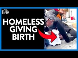 Read more about the article Homeless Drug Addict Caught Giving Birth on Street as Homelessness Worsens | DM CLIPS | Rubin Report