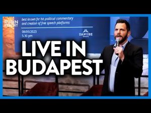 Read more about the article LIVE IN BUDAPEST: What We Can Learn from the Old World | Dave Rubin | POLITICS | Rubin Report