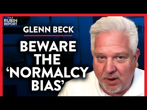 You are currently viewing Exposing How Your Normalcy Bias Will Put You In Danger (Pt. 1)| Glenn Beck | POLITICS | Rubin Report