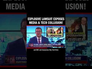 Read more about the article Explosive Lawsuit Exposes Media & Tech Collusion!