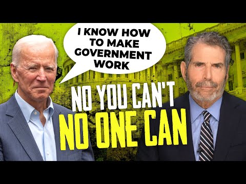 You are currently viewing Why Biden’s Just Wrong: NO ONE “Knows How to Make Government Work.”