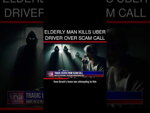 You are currently viewing Elderly Man Kills Uber Driver Over Scam Call