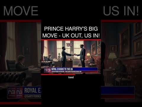 You are currently viewing Prince Harry’s Big Move – UK Out, US In!