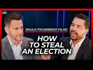 Read more about the article Brazil Created the Roadmap for How to Steal an Election | Paulo Figueiredo Filho