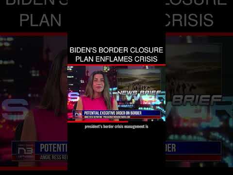 You are currently viewing Biden’s Border Closure Plan Enflames Crisis