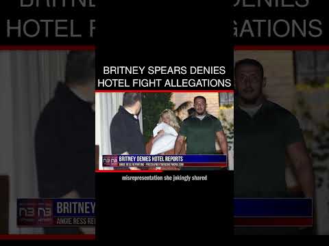 You are currently viewing Britney Spears Denies Hotel Fight Allegations