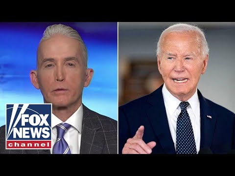 You are currently viewing Trey Gowdy: Father Time has caught up with Biden