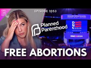 Read more about the article The DNC Is Offering Free Abortions & Vasectomies. Really. | Ep 1053